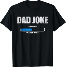 Dad Joke Loading Please Wait Funny Dad Jokes T-Shirt