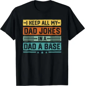 Funny Dad Jokes Men Grandpa Gift Dad A Base Fathers Day T-Shirt