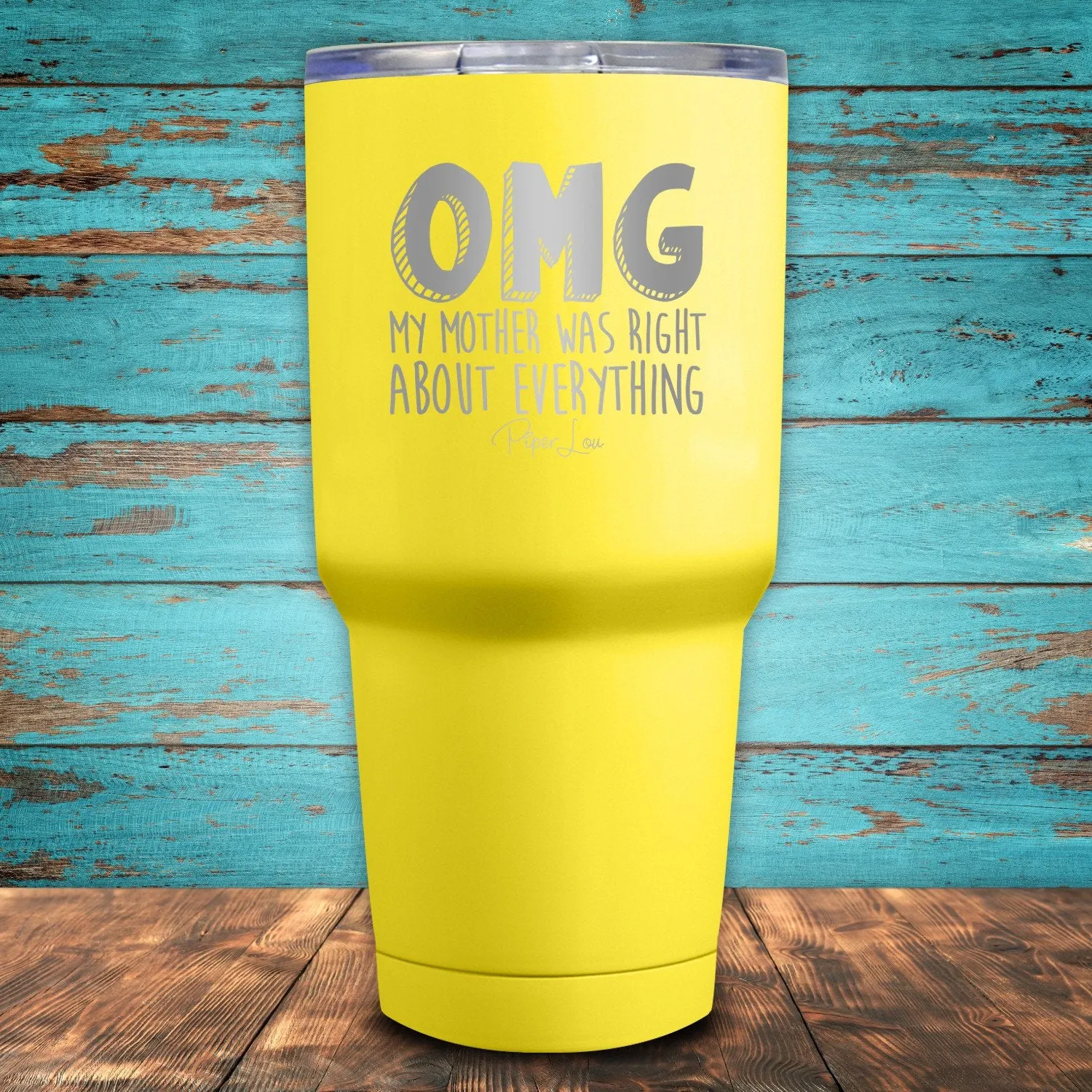 OMG My Mother Was Right About Everything Coated Drinkware